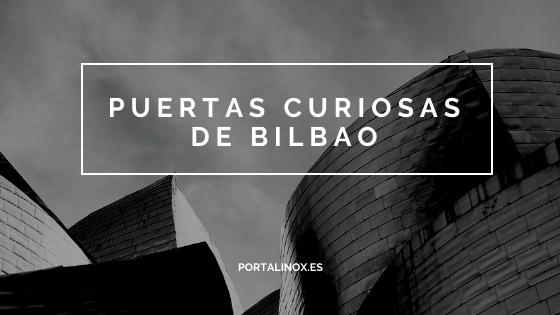 Las puertas de Bilbao más curiosas